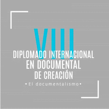 Enlace al Formulario de Inscripción al VIII Diplomado Internacional en Documental de Creación 2018