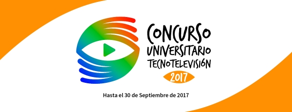 [Convocatoria] Concurso Universitario TecnoTelevisi&oacute;n 2017