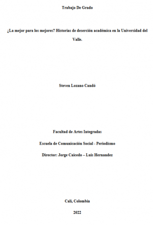 2022 - &iquest;La mejor para los mejores? Historias de deserci&oacute;n acad&eacute;mica en la Universidad del Valle