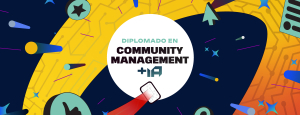 Diplomado en Community Management +IA (2023)