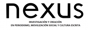 Grupo NEXUS - Investigaci&oacute;n y Creaci&oacute;n en Periodismo, Movilizaci&oacute;n Social y Culturas Escrituras
