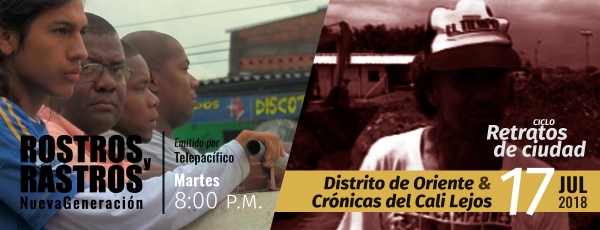 [Retratos de Ciudad, Julio 17] Distrito de Oriente &amp; Cr&oacute;nicas del Cali Lejos