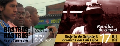 [Retratos de Ciudad, Julio 17] Distrito de Oriente &amp; Cr&oacute;nicas del Cali Lejos