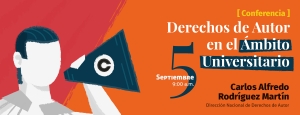[Conferencia] Derechos de Autor en el &Aacute;mbito Universitario