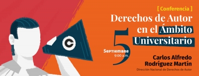 [Conferencia] Derechos de Autor en el &Aacute;mbito Universitario