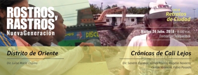 [Retratos de Ciudad, Julio 24] Regresa Distrito de Oriente &amp; Cr&oacute;nicas del Cali Lejos