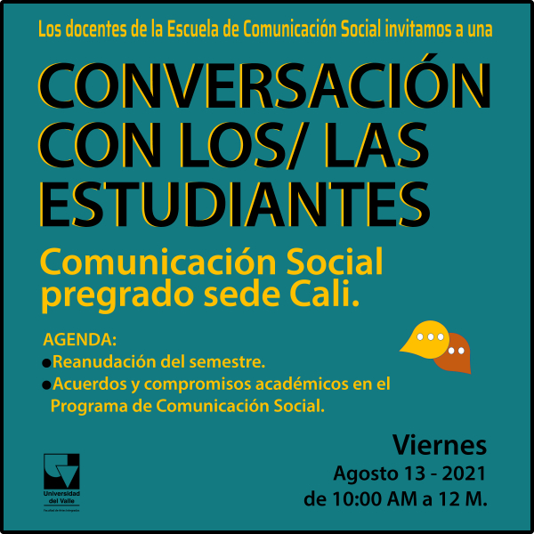 CONVERSACI&Oacute;N CON LOS/ LAS ESTUDIANTES - Pregrado sede Cali - Viernes 13 ago. 2021 - 10:00 A.M.