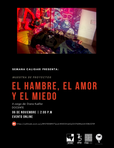 Muestra de Proyectos "EL HAMBRE, EL AMOR Y EL MIEDO" / Direcci&oacute;n: Gabriel Szollosy / A cargo de: Diana Kuellar / 6 de nov. 2:00 P.M.