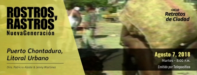 [Retratos de Ciudad, Agosto 7] Puerto Chontaduro, Litoral Urbano