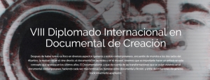Diplomado Internacional en Documental de Creaci&oacute;n (2018)