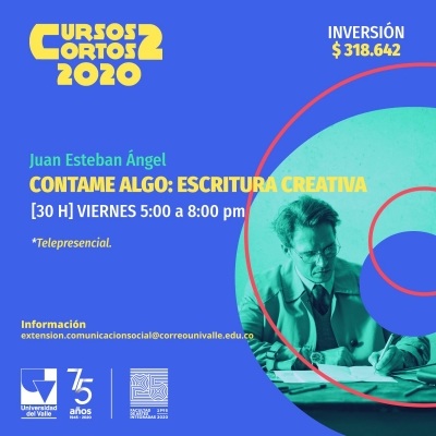 CONTAME ALGO: ESCRITURA CREATIVA - Fecha: Agosto 20 a Octubre 22 de 2020.