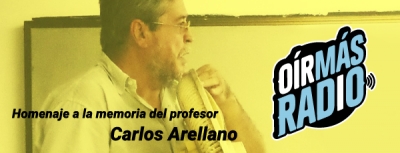O&iacute;r m&aacute;s radio: Homenaje al profesor Carlos Arellano