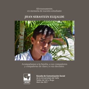 En memoria de nuestro estudiante JUAN SEBASTI&Aacute;N ELEJALDE